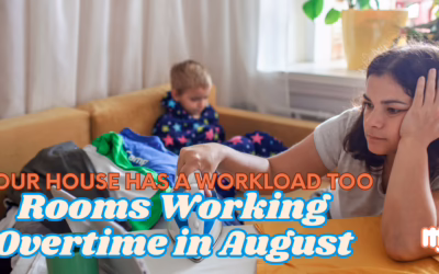 Your House Has a Workload Too: The Rooms Working Overtime in August